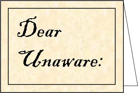 Greeting Card: "Dear Unaware"